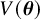 upper V left parenthesis bold italic theta right parenthesis
