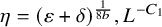 eta equals left parenthesis epsilon plus delta right parenthesis Superscript StartFraction 1 Over 8 b EndFraction Baseline comma upper L Superscript minus upper C 1