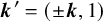 bold italic k prime equals left parenthesis plus or minus bold italic k comma 1 right parenthesis