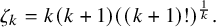 zeta Subscript k Baseline equals k left parenthesis k plus 1 right parenthesis left parenthesis left parenthesis k plus 1 right parenthesis factorial right parenthesis Superscript StartFraction 1 Over k EndFraction Baseline period