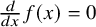 StartFraction d Over d x EndFraction f left parenthesis x right parenthesis equals 0