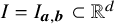 upper I equals upper I Subscript bold italic a comma bold italic b Baseline subset of double struck upper R Superscript d