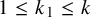 1 less than or equals k 1 less than or equals k
