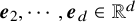 bold italic e 2 comma midline horizontal ellipsis comma bold italic e Subscript d Baseline element of double struck upper R Superscript d