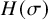 upper H left parenthesis sigma right parenthesis