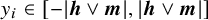 y Subscript i Baseline element of left bracket minus StartAbsoluteValue bold italic h or bold italic m EndAbsoluteValue comma StartAbsoluteValue bold italic h or bold italic m EndAbsoluteValue right bracket