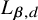 upper L Subscript bold italic beta comma d
