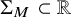 normal upper Sigma Subscript upper M Baseline subset of double struck upper R