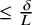less than or equals StartFraction delta Over upper L EndFraction
