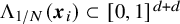 normal upper Lamda Subscript 1 divided by upper N Baseline left parenthesis bold italic x Subscript i Baseline right parenthesis subset of left bracket 0 comma 1 right bracket Superscript d plus d