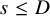 s less than or equals upper D