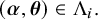 left parenthesis bold italic alpha comma bold italic theta right parenthesis element of normal upper Lamda Subscript i Baseline period