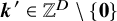 bold italic k prime element of double struck upper Z Superscript upper D minus StartSet bold 0 EndSet