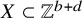 upper X subset of double struck upper Z Superscript b plus d