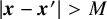 StartAbsoluteValue bold italic x minus bold italic x Superscript prime Baseline EndAbsoluteValue greater than upper M