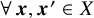 for all bold italic x comma bold italic x prime element of upper X