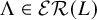 normal upper Lamda element of script upper E upper R left parenthesis upper L right parenthesis