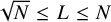 StartRoot upper N EndRoot less than or equals upper L less than or equals upper N