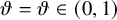 theta equals theta element of left parenthesis 0 comma 1 right parenthesis