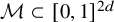 script upper M subset of left bracket 0 comma 1 right bracket Superscript 2 d