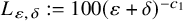 upper L Subscript epsilon comma delta Baseline colon equals 100 left parenthesis epsilon plus delta right parenthesis Superscript minus c 1