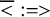 ModifyingAbove less than With quotation dash colon equals greater than