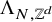 normal upper Lamda Subscript upper N comma double struck upper Z Sub Superscript d