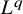 upper L Superscript q