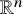 double struck upper R Superscript n
