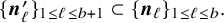 left brace bold italic n Subscript script l Superscript prime Baseline right brace Subscript 1 less than or equals script l less than or equals b plus 1 Baseline subset of left brace bold italic n Subscript script l Baseline right brace Subscript 1 less than or equals script l less than or equals b Baseline period