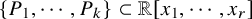StartSet upper P 1 comma midline horizontal ellipsis comma upper P Subscript k Baseline EndSet subset of double struck upper R left bracket x 1 comma midline horizontal ellipsis comma x Subscript r Baseline right bracket
