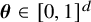 bold italic theta element of left bracket 0 comma 1 right bracket Superscript d