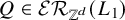 upper Q element of script upper E upper R Subscript double struck upper Z Sub Superscript d Baseline left parenthesis upper L 1 right parenthesis