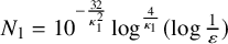 upper N 1 equals 10 Superscript minus StartFraction 32 Over kappa 1 squared EndFraction Baseline log Superscript StartFraction 4 Over kappa 1 EndFraction Baseline left parenthesis log StartFraction 1 Over epsilon EndFraction right parenthesis