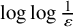 log log StartFraction 1 Over epsilon EndFraction