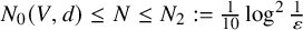 upper N 0 left parenthesis upper V comma d right parenthesis less than or equals upper N less than or equals upper N 2 colon equals one tenth log squared StartFraction 1 Over epsilon EndFraction