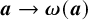 bold italic a right arrow bold italic omega left parenthesis bold italic a right parenthesis