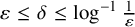 epsilon less than or equals delta less than or equals log Superscript negative 1 Baseline StartFraction 1 Over epsilon EndFraction