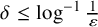 delta less than or equals log Superscript negative 1 Baseline StartFraction 1 Over epsilon EndFraction