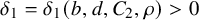 delta 1 equals delta 1 left parenthesis b comma d comma upper C 2 comma rho right parenthesis greater than 0