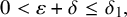 0 less than epsilon plus delta less than or equals delta 1 comma