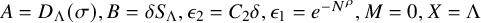 upper A equals upper D Subscript normal upper Lamda Baseline left parenthesis sigma right parenthesis comma upper B equals delta upper S Subscript normal upper Lamda Baseline comma epsilon 2 equals upper C 2 delta comma epsilon 1 equals e Superscript minus upper N Super Superscript rho Superscript Baseline comma upper M equals 0 comma upper X equals normal upper Lamda