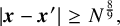 StartAbsoluteValue bold italic x minus bold italic x Superscript prime Baseline EndAbsoluteValue greater than or equals upper N Superscript eight ninths Baseline comma