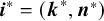 bold italic i Superscript asterisk Baseline equals left parenthesis bold italic k Superscript asterisk Baseline comma bold italic n Superscript asterisk Baseline right parenthesis