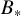 upper B Subscript asterisk
