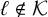 script l not an element of script upper K