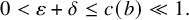 0 less than epsilon plus delta less than or equals c left parenthesis b right parenthesis much less than 1 period