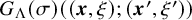 upper G Subscript normal upper Lamda Baseline left parenthesis sigma right parenthesis left parenthesis left parenthesis bold italic x comma xi right parenthesis semicolon left parenthesis bold italic x prime comma xi Superscript prime Baseline right parenthesis right parenthesis