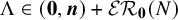 normal upper Lamda element of left parenthesis bold 0 comma bold italic n right parenthesis plus script upper E upper R bold 0 left parenthesis upper N right parenthesis