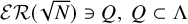 script upper E upper R left parenthesis StartRoot upper N EndRoot right parenthesis contains as member upper Q comma upper Q subset of normal upper Lamda